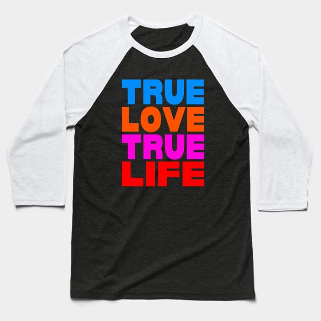 True love true life Baseball T-Shirt by Evergreen Tee